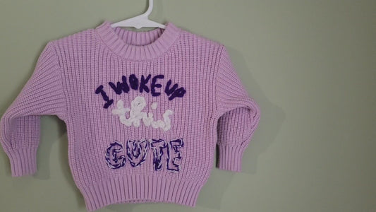 "I woke up this cute" Sweater-9month
