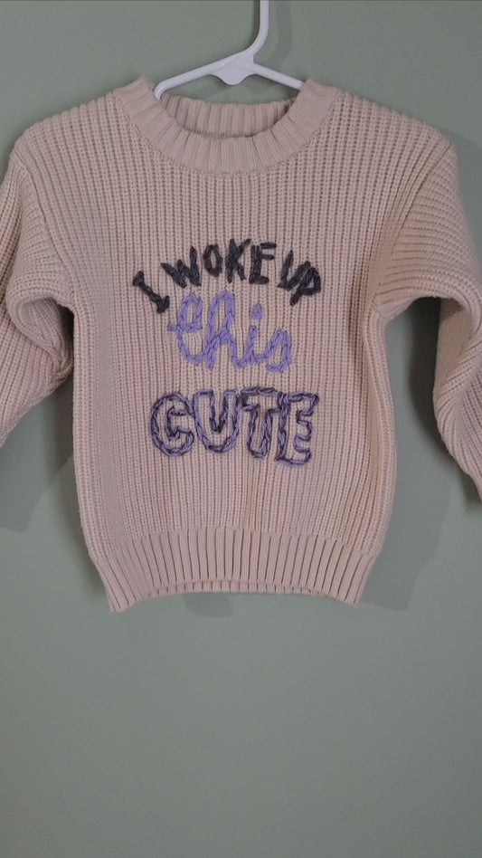 "I woke up this cute" sweater-4T